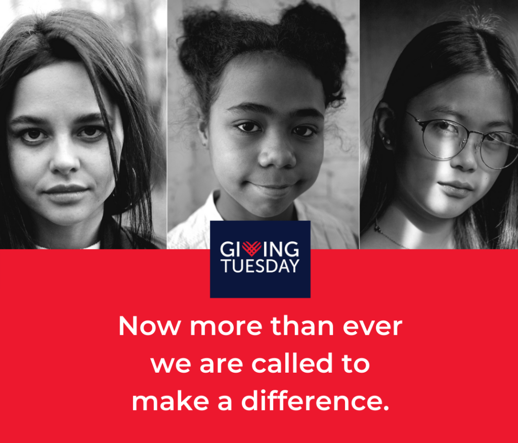 Photos of three girls, the Giving Tuesday logo and text that reads "Now more than ever we are called to make a difference."
